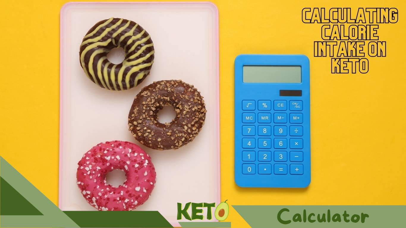 Calculating Calorie Intake on Keto